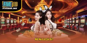 Nỗ Hũ Là Cái Gì?