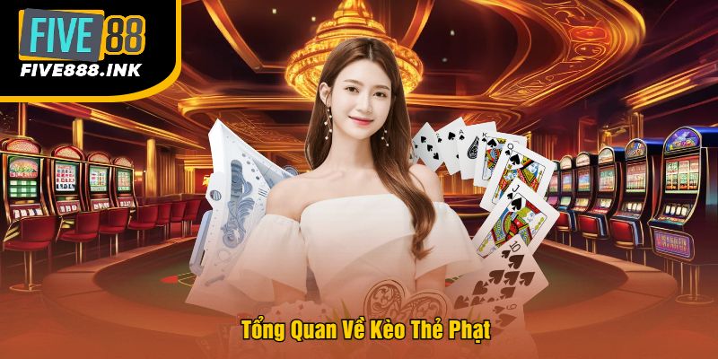 Tổng Quan Về Kèo Thẻ Phạt